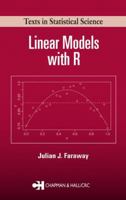 Linear Models with R (Chapman & Hall/CRC Texts in Statistical Science) 1584884258 Book Cover
