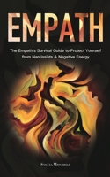 Empath: The Empath's Survival Guide to Protect Yourself from Narcissists & Negative Energy 1953732453 Book Cover