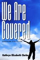 We Are Covered: An Inspirational Poetry Collection 0997987030 Book Cover