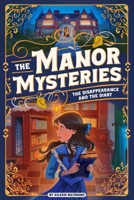 The Disappearance and the Diary (The Manor Mysteries) B0GPNM5S9G Book Cover