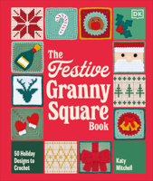 The Festive Granny Square Book: 50 Christmas Designs to Crochet B0G7CKYG6D Book Cover