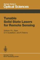 Tunable Solid State Lasers for Remote Sensing: Proceedings of the NASA Conference Stanford University, Stanford, USA, October 1-3, 1984 3662135612 Book Cover