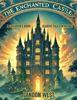 The Enchanted Castle: Classic Tales in Rhyme B0DYTXBDJC Book Cover