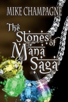 The Stones of Mana Saga 1387971522 Book Cover