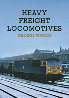 Heavy Freight Locomotives 1398101990 Book Cover