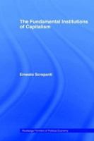 Fundamental Institutions of Capitalism: A Radical View 0415406501 Book Cover