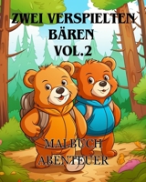 Malbuch-Abenteuer mit zwei verspielten Bären vol.2: Das Malbuch Adorable with two Bears A Coloring Adventure für Jungen und Mädchen (German Edition) B0CNSCSG57 Book Cover