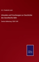 Urkunden und Forschungen zur Geschichte des Geschlechts Behr: Zweite Abtheilung 1300-1349 3375081383 Book Cover
