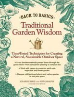 Traditional Garden Wisdom: Time-Tested Tips and Techniques for Creating a Natural, Sustainable Outdoor Space 1606520423 Book Cover