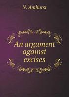 An Argument Against Excises 5518844468 Book Cover