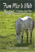 From Mice to White Horses: A Journey from Panic to Peace And Beyond 1413774342 Book Cover