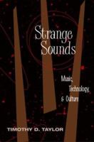 Strange Sounds: Music, Technology and Culture 0415936845 Book Cover