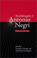 The Philosophy of Antonio Negri: Resistance in Practice 0745323375 Book Cover