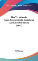 Das Verkleinerte Grundeigenthum In Beziehung Auf Gewerbindustrie (1845) 1246995654 Book Cover