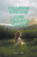 Chasing Dreams and Finding Magic B0CLBNDXVB Book Cover