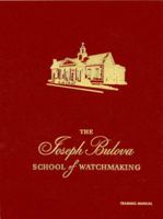 The Joseph Bulova School of Watchmaking Training Manual 0918845211 Book Cover