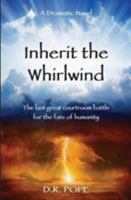 Inherit the Whirlwind: The Last Great Courtroom Drama 0648089533 Book Cover
