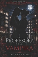 La Profesora de la Vampira: Crónicas de Vampiros - Historia Extra (Spanish Edition) B0HHN8S6LS Book Cover