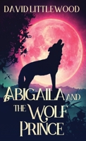 Abigaila And The Wolf Prince 4824169119 Book Cover