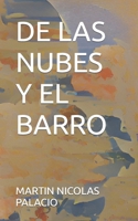 DE LAS NUBES Y EL BARRO (Spanish Edition) B0CLLS6KGG Book Cover