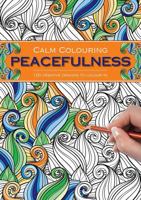 Calm Colouring: Peacefulness: 100 Creative Designs To Colour In 1780194846 Book Cover