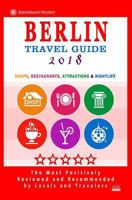 Berlin Travel Guide 2018: Shops, Restaurants, Attractions and Nightlife in Berlin, Germany (City Travel Guide 2018) 1544966601 Book Cover