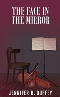 The Face in the Mirror 153272585X Book Cover