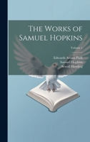 The Works Of Samuel Hopkins, Volume 1... 1021672858 Book Cover