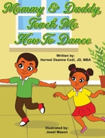Mommy & Daddy, Teach Me How to Dance 1735975974 Book Cover
