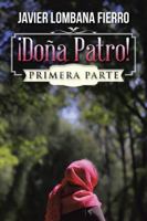 �do�a Patro!: Primera Parte 1506513255 Book Cover