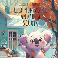 Lila non vuole andare a scuola: Una storia dolce per aiutare i bambini a superare la paura del nido e della scuola materna B0G2XW5C57 Book Cover