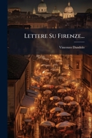 Lettere Su Firenze... 127464321X Book Cover