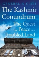 The Kashmir Conundrum: The Quest for Peace in a Troubled Land 9390327415 Book Cover