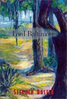 Lord Baltimore: Memoires of the Adventures of Ensworth Harding, How he was abandoned on a highway by his father his sufferings on a barrier island his journey through 0895872641 Book Cover