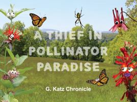 A Thief in Pollinator Paradise 1736531107 Book Cover