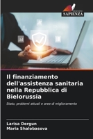 Il finanziamento dell'assistenza sanitaria nella Repubblica di Bielorussia 6207528786 Book Cover