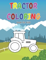 Tractor Coloring Book For Kids: Gift idea for kids who like Tractors & Coloring │ tractor coloring book for kids ages 2-4 B091JCRGKZ Book Cover
