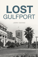 Lost Gulfport 1467140228 Book Cover