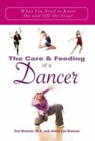 The Care and Feeding of a Dancer: What You Need to Know On and Off the Stage (Care and Feeding) 0979604605 Book Cover