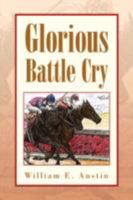 Glorious Battle Cry 1425787223 Book Cover