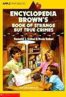 Encyclopedia Brown's Book Of Strange But True Crimes 0590441485 Book Cover