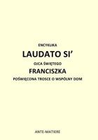 ENCYKLIKA LAUDATO SI' OJCA SWIETEGO Franciszka: POSWIECONA TROSCE O WSPOLNY Dom (Encyclique Laudate Si) 1530172128 Book Cover