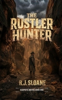 The Rustler Hunter: A Traditional Western Adventure (Harper's Justice 1) 1960217550 Book Cover