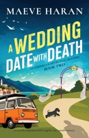 A Wedding Date with Death: An utterly unputdownable English cozy murder mystery (A Campervan Detective Mystery) 1807223302 Book Cover