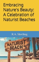 Embracing Nature's Beauty: A Celebration of Naturist Beaches B0CDK3DL9N Book Cover