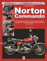 How to Restore Norton Commando: Your step-by-step guide to restoring a Norton Commando, complete with comprehensive instructions and hundreds of colour photos 1787113949 Book Cover