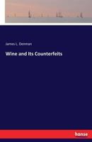 Wine and Its Counterfeits 3337321739 Book Cover