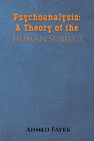 Psychoanalysis: A Theory of the Human Subject 1645751511 Book Cover