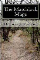 The Matchlock Mage 1440421617 Book Cover