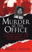 Murder at the Office: A Survivor's True Story 1933893087 Book Cover